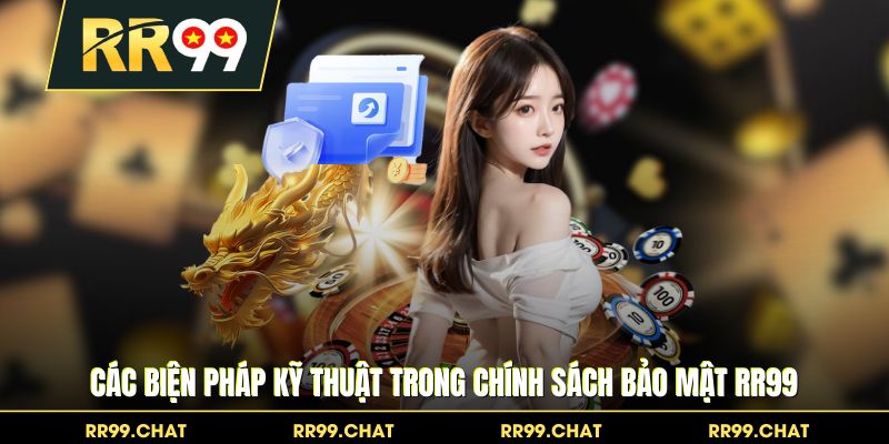 Các biện pháp kỹ thuật trong chính sách bảo mật RR99