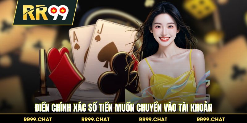 Điền chính xác số tiền muốn chuyển vào tài khoản