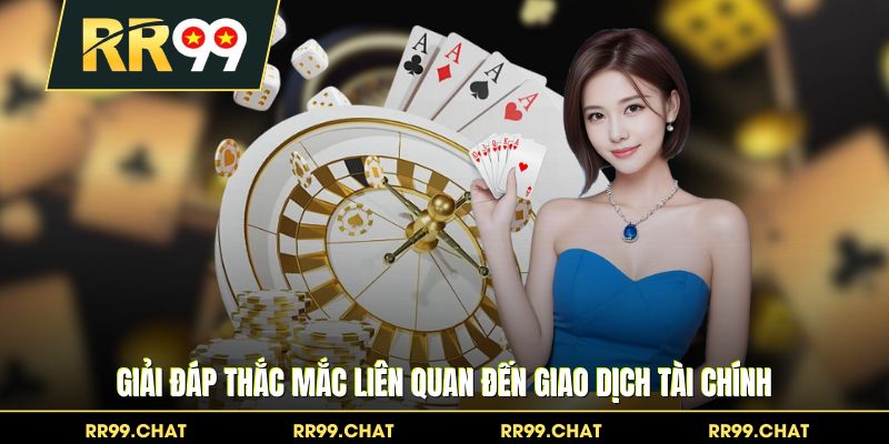 Giải đáp thắc mắc liên quan đến giao dịch tài chính
