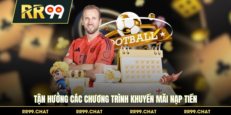 Tận hưởng các chương trình khuyến mãi nạp tiền