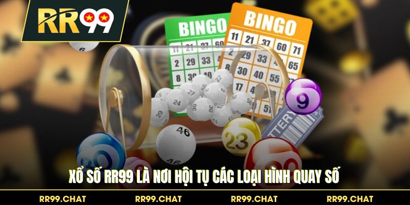 Xổ số RR99 là nơi hội tụ các loại hình quay số